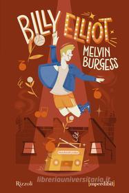 Ebook Billy Elliot (versione italiana) di Burgess Melvin edito da Rizzoli