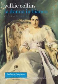 Ebook La donna in bianco. Libro terzo di Wilkie Collins edito da Fazi Editore