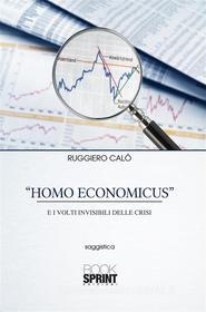 Ebook Homo economicus di Ruggiero Calò edito da Booksprint
