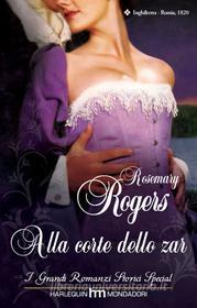 Ebook Alla corte dello zar di Rosemary Rogers edito da HarperCollins Italia