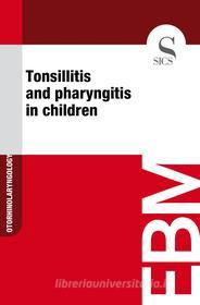 Ebook Tonsillitis and Pharyngitis in Children di Sics Editore edito da SICS