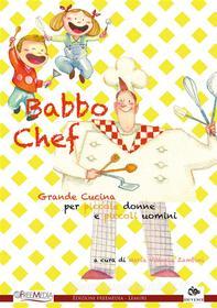 Ebook Babbo Chef di Maria Vittoria Zambini edito da Freemedia e Jouvence