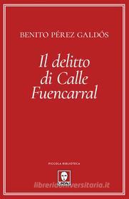 Ebook Il delitto di Calle Fuencarral di Benito Pérez Galdós edito da Lindau