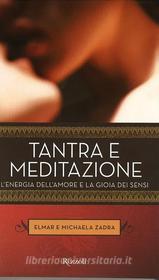 Ebook Tantra e meditazione di Zadra Michaela, Zadra Elmar edito da Rizzoli