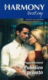 Ebook Pubblico e privato di Peggy Moreland edito da HarperCollins Italia