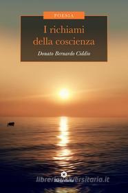 Ebook I Richiami della coscienza di Donato Bernardo Ciddio edito da Bibliotheka
