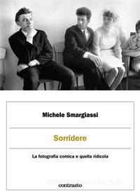 Ebook Sorridere di Michele Smargiassi edito da Contrasto