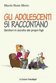 Ebook Gli Gli adolescenti si raccontano di Marie Rose Moro edito da Franco Angeli Edizioni