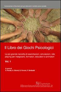 Ebook Il Libro dei Giochi Psicologici Vol. 1 di Penati Valentina, Girard Arianna, Ferrari Giuseppe edito da FerrariSinibaldi