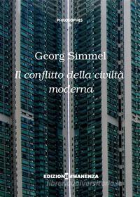 Ebook Il conflitto della moderna civiltà di Georg Simmel edito da Edizioni Immanenza