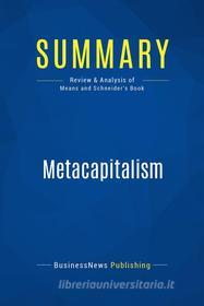 Ebook Summary: Metacapitalism di BusinessNews Publishing edito da Business Book Summaries
