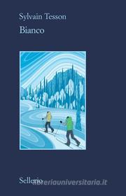 Ebook Bianco di Sylvain Tesson edito da Sellerio Editore