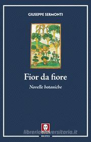 Ebook Fior da fiore di Giuseppe Sermonti edito da Lindau