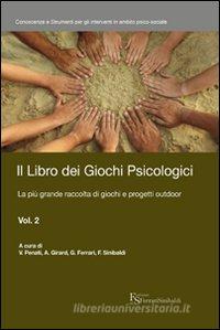 Ebook Il Libro dei Giochi Psicologici Vol. 2 di Penati Valentina, Girard Arianna, Ferrari Giuseppe edito da FerrariSinibaldi