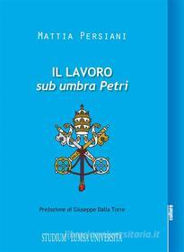Ebook Il lavoro sub umbra Petri di Mattia Persiani edito da Edizioni Studium S.r.l.
