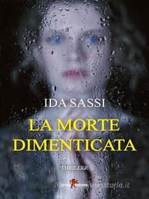 Ebook La morte dimenticata di Ida Sassi edito da Leone Editore