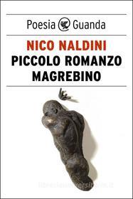 Ebook Piccolo romanzo magrebino di Nico Naldini edito da Guanda