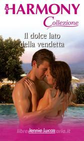 Ebook Il lato dolce della vendetta di Jennie Lucas edito da HarperCollins Italia