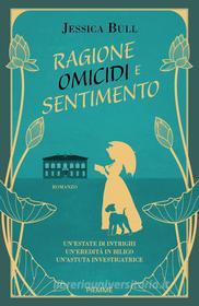 Ebook Ragione, omicidi e sentimento di Bull Jessica edito da Piemme