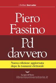 Ebook PD Davvero di Piero Fassino edito da La nave di Teseo