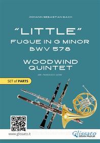 Ebook Woodwind Quintet "Little" Fugue in G minor (set of parts) di Johann Sebastian Bach edito da Glissato Edizioni Musicali