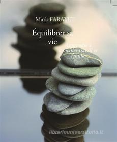 Ebook Équilibrer sa vie di Mark Farayet edito da Books on Demand