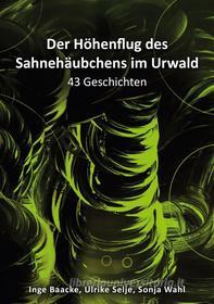 Ebook Der Höhenflug des Sahnehäubchens im Urwald di Inge Baacke, Sonja Wahl, Ulrike Selje edito da Books on Demand
