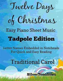 Ebook The Twelve Days of Christmas Easy Piano Sheet Music Tadpole Edition di Silvertonalities edito da SilverTonalities