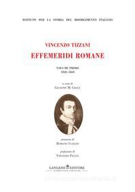Ebook Vincenzo Tizzani. Effemeridi Romane di AA. VV. edito da Gangemi Editore