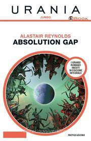 Ebook Absolution Gap (Urania) di Reynolds Alastair edito da Mondadori