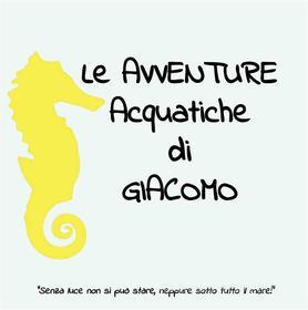 Ebook Le avventure acquatiche di Giacomo di Francesca Zoccali edito da Youcanprint