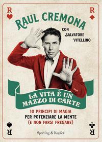 Ebook La vita è un mazzo di carte di Cremona Raul, Vitellino Salvatore edito da Sperling & Kupfer