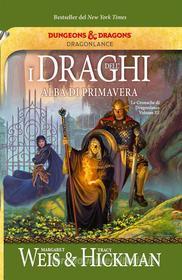 Ebook I draghi dell'alba di primavera di Margaret Weis, Tracy Hickman edito da Armenia