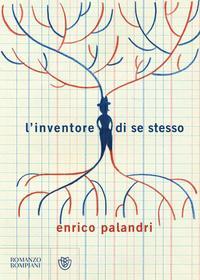 Ebook L'inventore di se stesso di Palandri Enrico edito da Bompiani