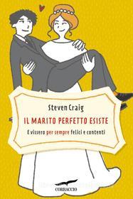 Ebook Il Marito perfetto esiste di Steven Craig edito da Corbaccio