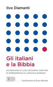 Ebook Gli italiani e la Bibbia di Ilvo Diamanti edito da EDB - Edizioni Dehoniane Bologna