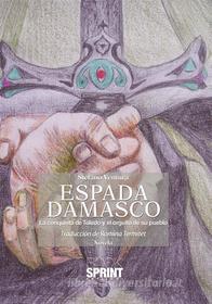 Ebook Espada Damasco - La conquista de Toledo y el orgullo de su pueblo di Stefano Ventura edito da Booksprint