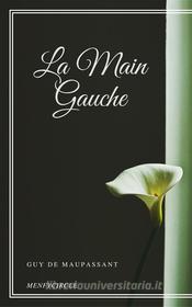 Ebook La Main Gauche di Guy de Maupassant edito da Gérald Gallas