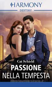 Ebook Passione nella tempesta di Cat Schield edito da HarperCollins Italia