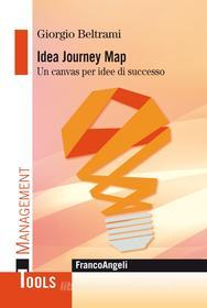 Ebook Idea Journey Map di Giorgio Beltrami edito da Franco Angeli Edizioni