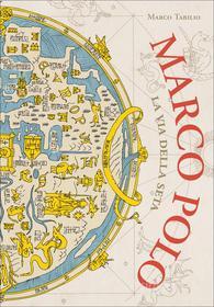 Ebook Marco Polo. La via della seta di Tabilio Marco edito da BeccoGiallo