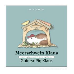 Ebook Meerschwein Klaus • Guinea-Pig Klaus di Elinor Weise edito da Books on Demand