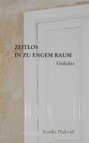 Ebook Zeiltlos in zu engem Raum di Annika Pinkvoß edito da Books on Demand