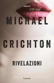 Ebook Rivelazioni di Michael Crichton edito da Garzanti