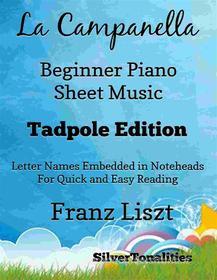 Ebook La Campanella Beginner Piano Sheet Music Tadpole Edition di SilverTonalities edito da SilverTonalities