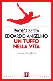 Ebook Un tuffo nella vita di Paolo Berta, Edoardo Angelino edito da Lindau