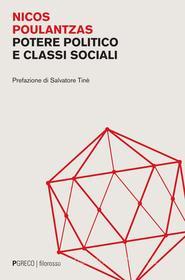 Ebook Potere Politico e classi sociali di Nicos Poulantzas edito da PGreco