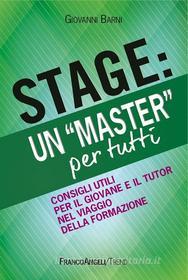 Ebook Stage: un "Master" per tutti. Consigli utili per il giovane e il tutor nel viaggio della formazione di Giovanni Barni edito da Franco Angeli Edizioni