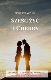 Ebook Sze?? ?y? i Cherry di Maciej Trawnicki edito da Wydawnictwo Psychoskok
