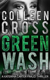 Ebook Greenwash di Colleen Cross edito da Slice Publishing